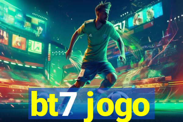 bt7 jogo