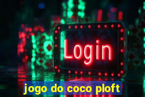 jogo do coco ploft