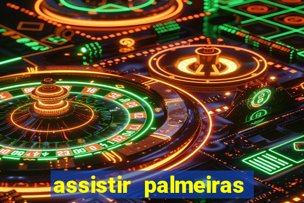 assistir palmeiras x botafogo multicanais