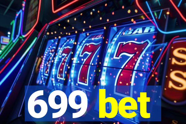 699 bet