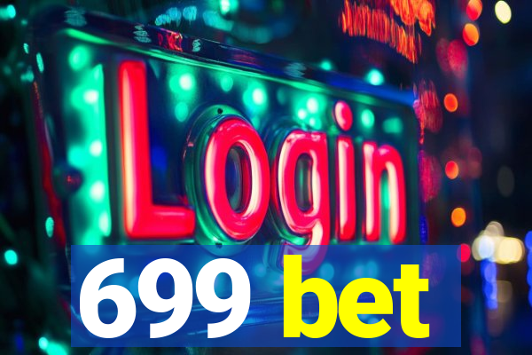 699 bet
