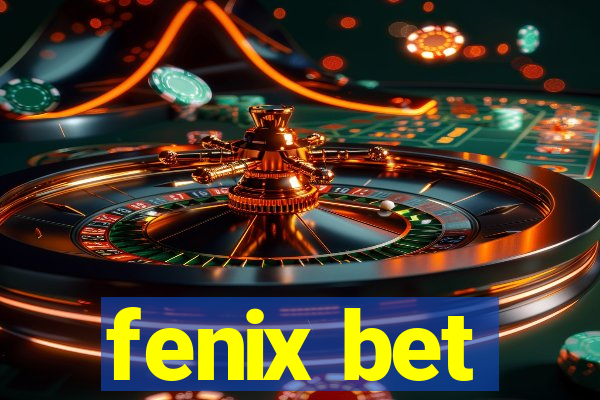 fenix bet