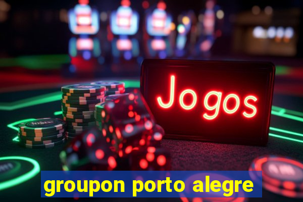 groupon porto alegre