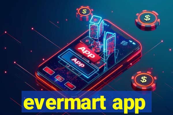 evermart app