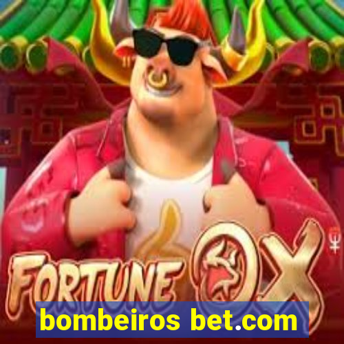 bombeiros bet.com