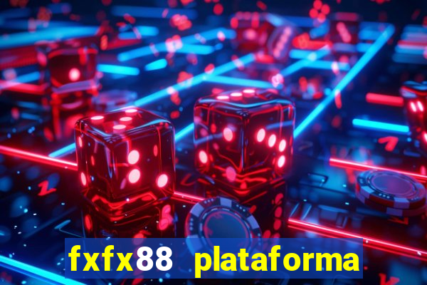 fxfx88 plataforma de jogos