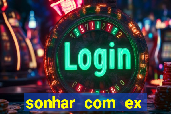 sonhar com ex namorado no jogo do bicho