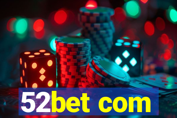 52bet com