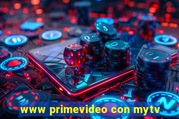 www primevideo con mytv