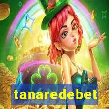tanaredebet