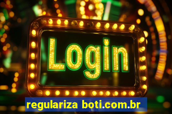 regulariza boti.com.br