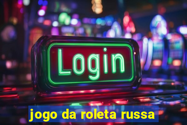 jogo da roleta russa