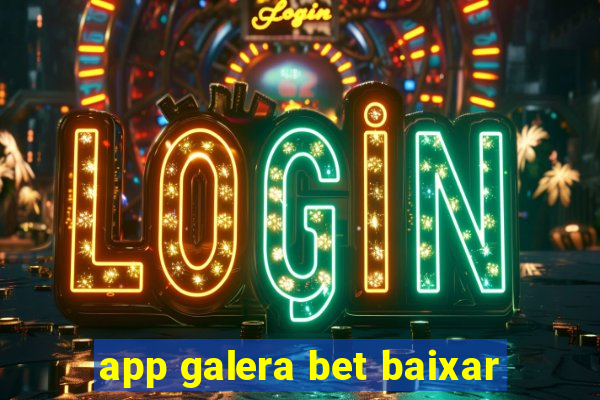 app galera bet baixar