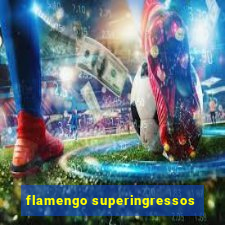 flamengo superingressos