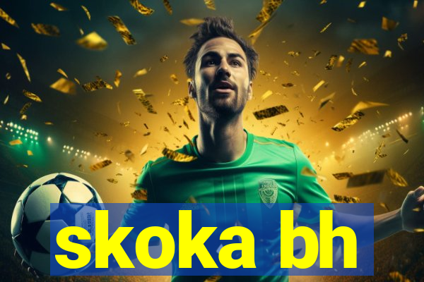 skoka bh