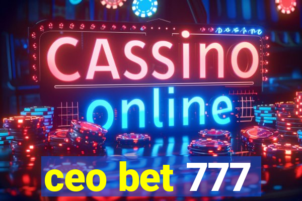 ceo bet 777