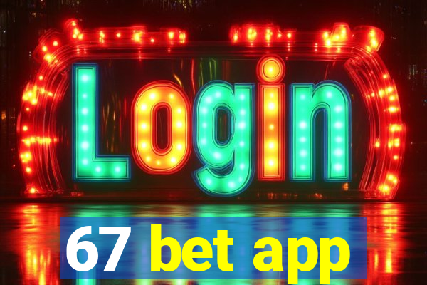 67 bet app