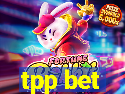 tpp bet
