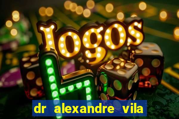 dr alexandre vila nova conselheiro lafaiete