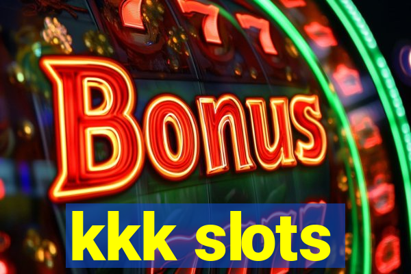 kkk slots