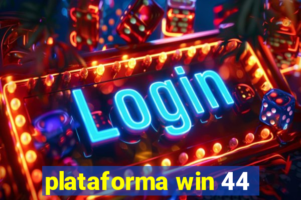 plataforma win 44