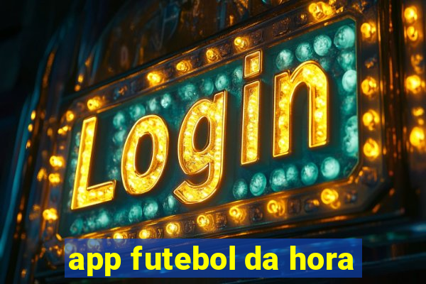 app futebol da hora