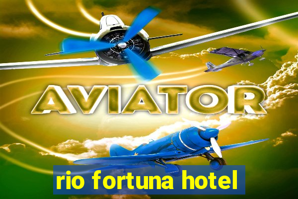 rio fortuna hotel