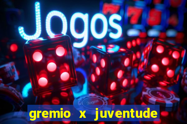 gremio x juventude futebol play hd