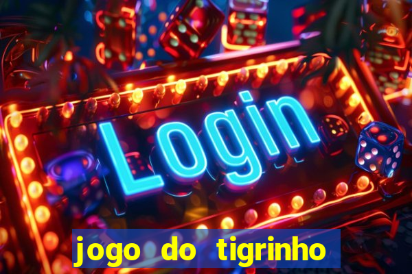 jogo do tigrinho depósito de r$ 5