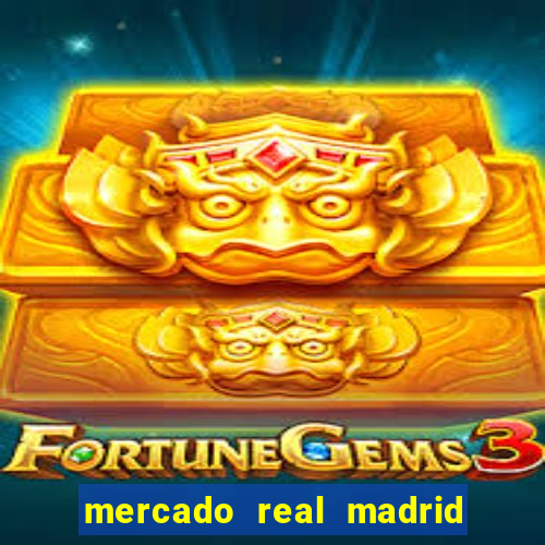 mercado real madrid ceasa encarte