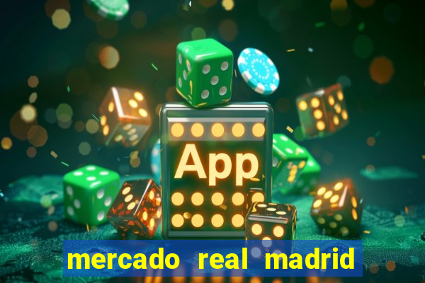 mercado real madrid ceasa encarte
