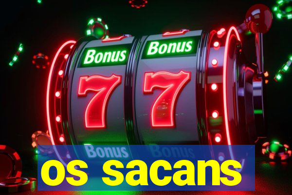 os sacans