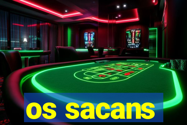 os sacans
