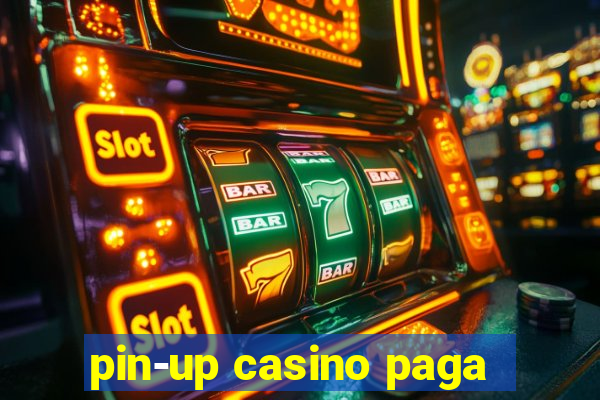 pin-up casino paga