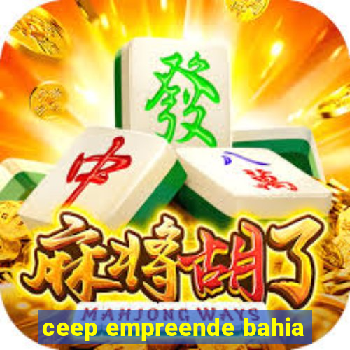 ceep empreende bahia
