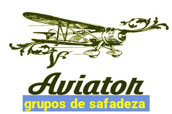 grupos de safadeza