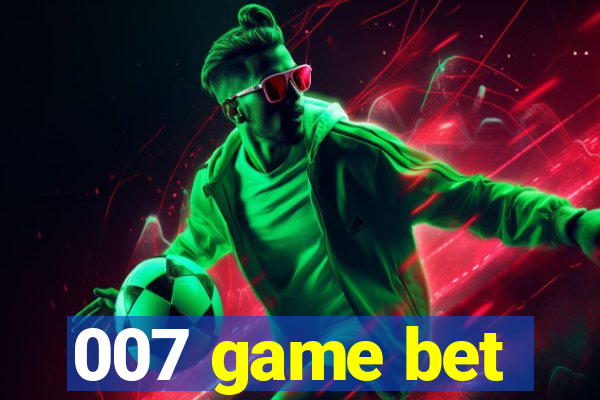 007 game bet