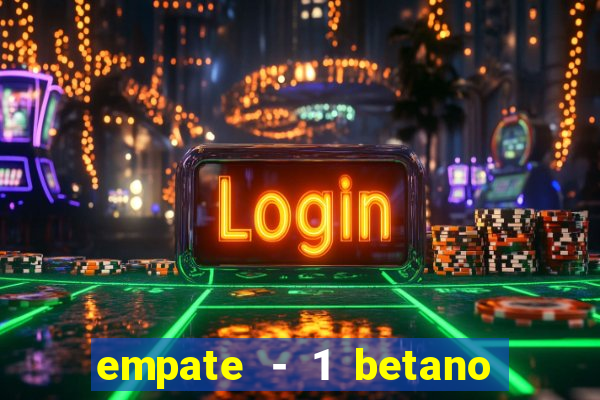 empate - 1 betano o que significa
