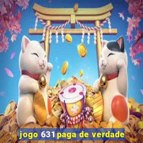 jogo 631 paga de verdade