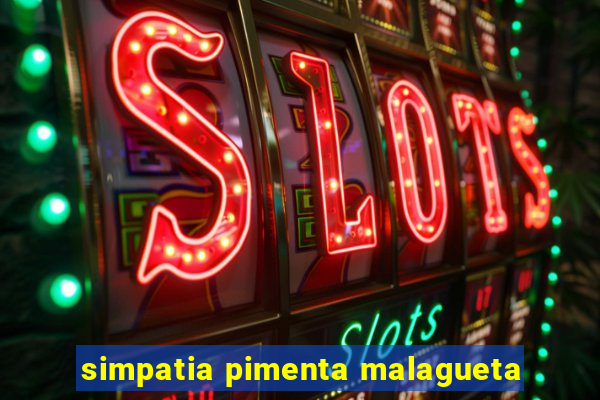 simpatia pimenta malagueta