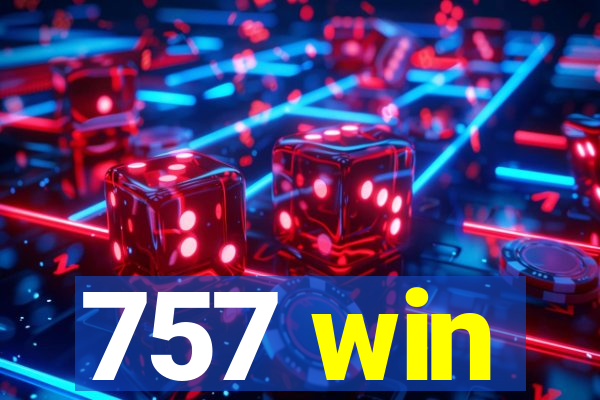 757 win
