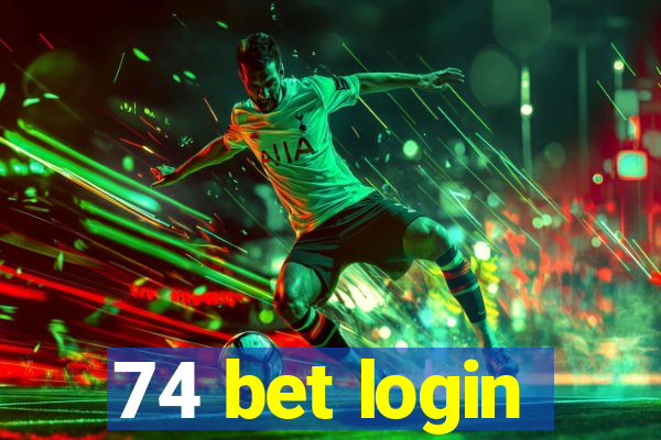 74 bet login