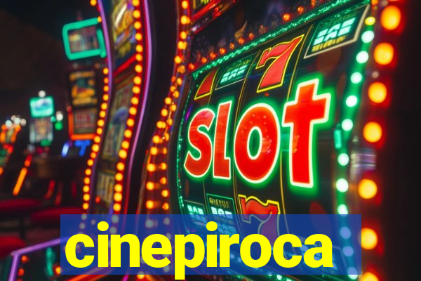 cinepiroca