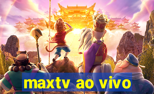 maxtv ao vivo