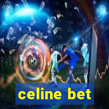 celine bet