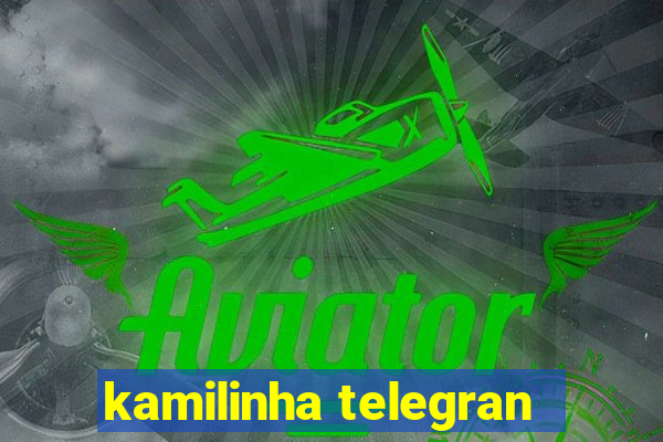 kamilinha telegran