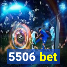 5506 bet