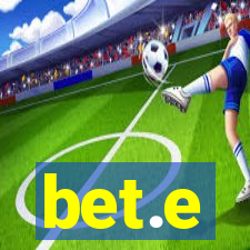 bet.e