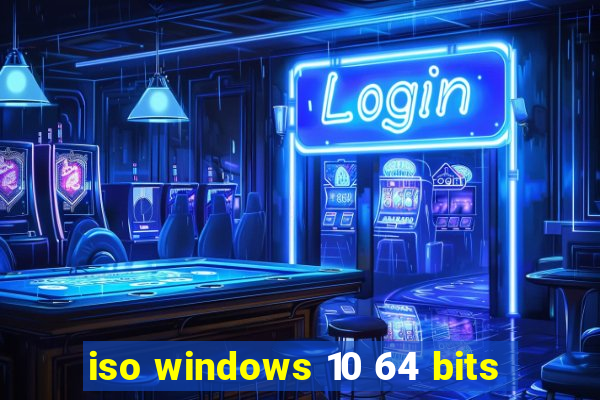 iso windows 10 64 bits