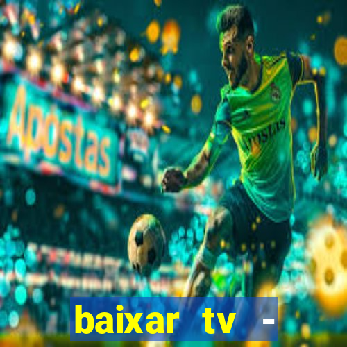 baixar tv - futebol ao vivo